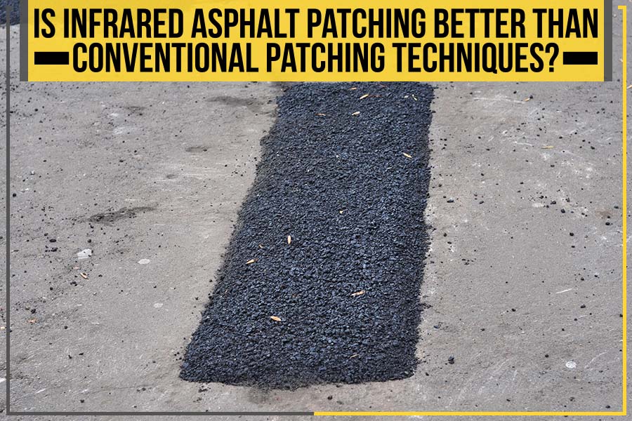Is Infrared Asphalt Patching Better Than Conventional Patching Techniques?