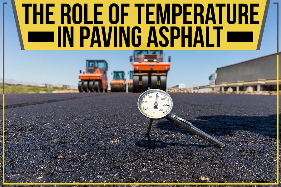 The Role Of Temperature In Paving Asphalt